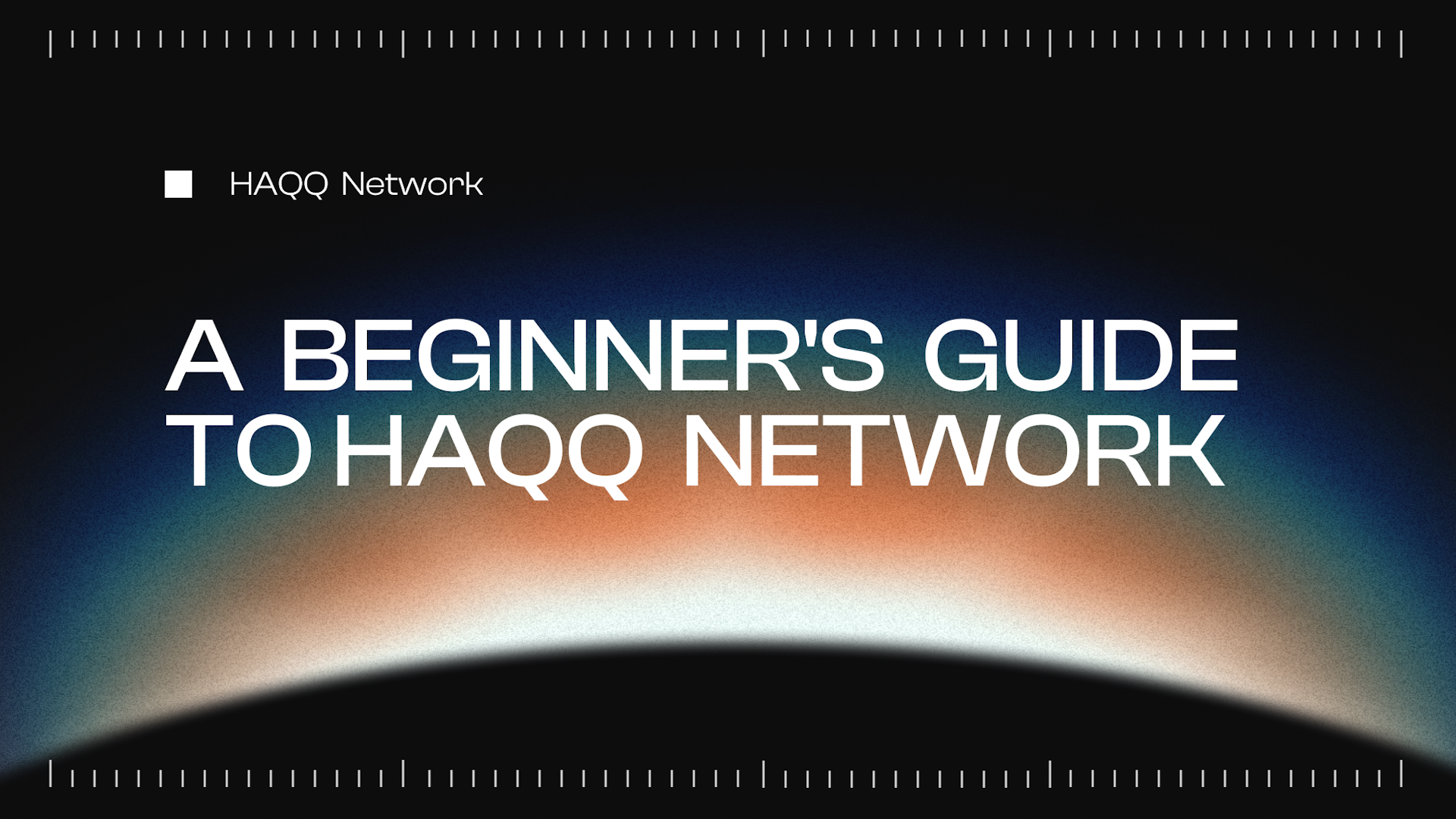 A Beginner's Guide to HAQQ Network