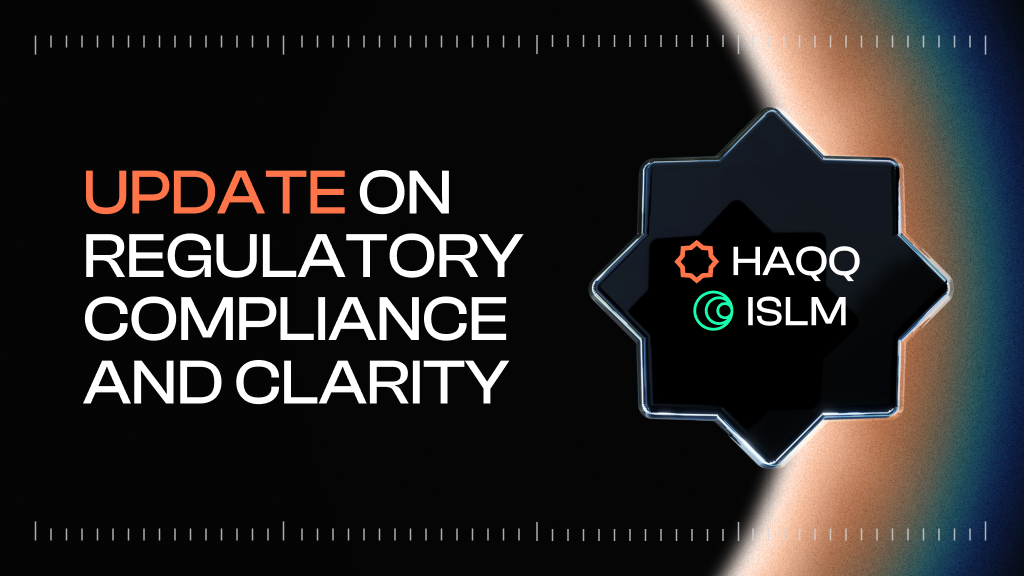 HAQQ & Islamic Coin Update on Regulatory Compliance and Clarity