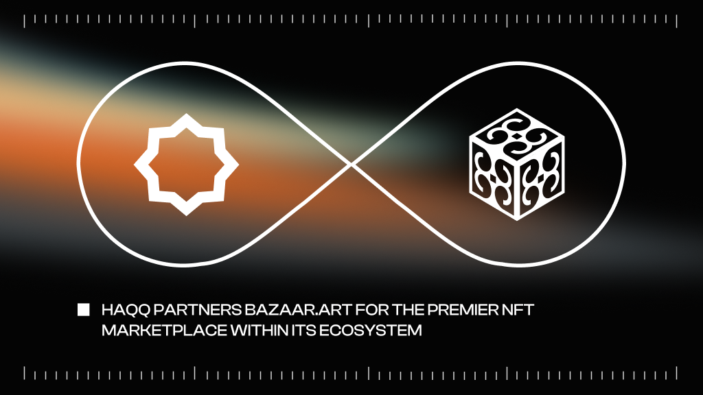 HAQQ Partners Bazaar.Art for the Premier NFT Marketplace within its Ecosystem